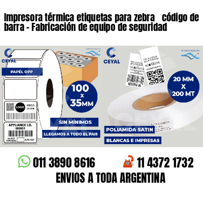 Impresora térmica etiquetas para zebra  código de barra - Fabricación de equipo de seguridad